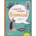 Laisse-moi t\'expliquer… la dyspraxie