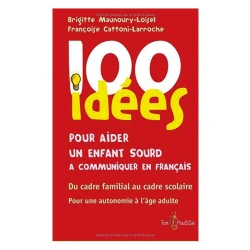 100 idees pour communiquer en francais avec un enfant sourd