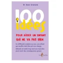 100 idées pour aider un enfant qui ne va pas bien