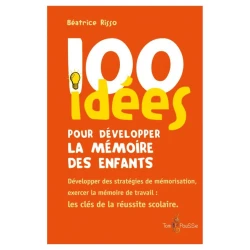 100 idées pour développer la mémoire des enfants