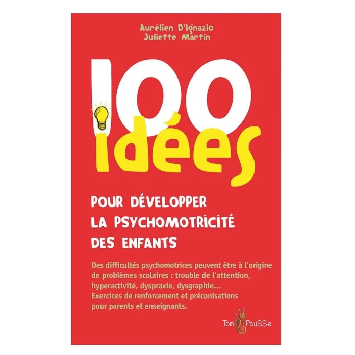 100 idees pour developper la psychomotricite des enfants