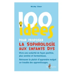 100 idées pour proposer la sophrologie aux enfants dys