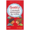 Grrrr ! Comment surmonter ta colère