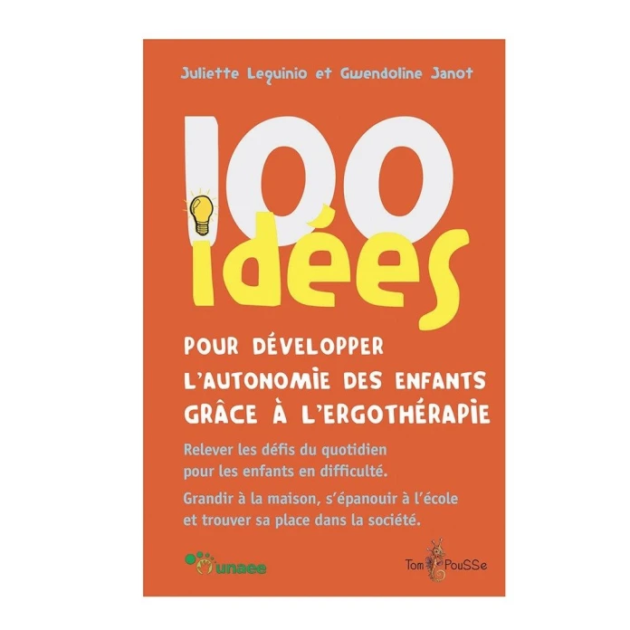 100 idées pour développer l’autonomie des enfants grâce à l’ergothérapie