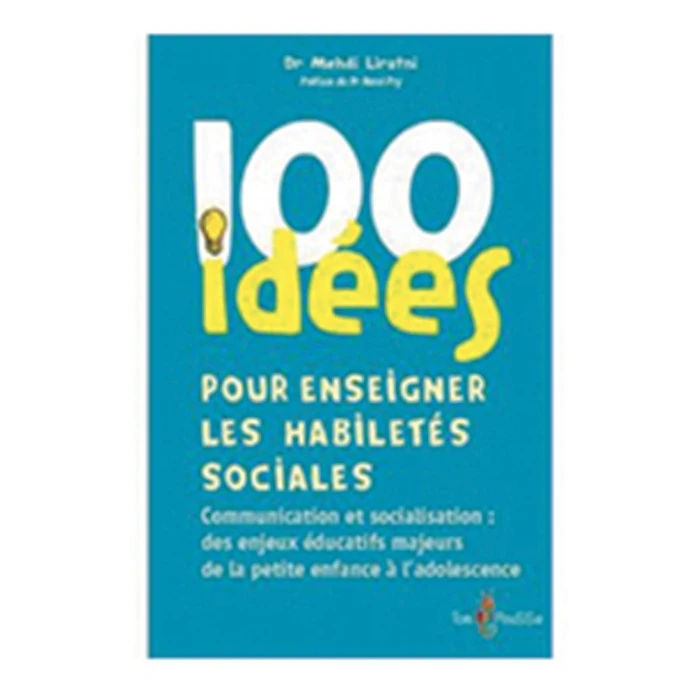 100 idées pour enseigner les habiletés sociales