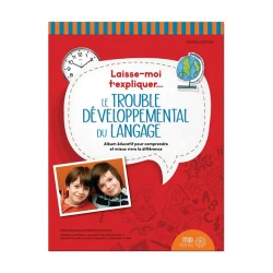 Laisse-moi t’expliquer...la dysphasie