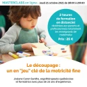 Masterclass - Le découpage : un en"jeu" clé de la motricité fine