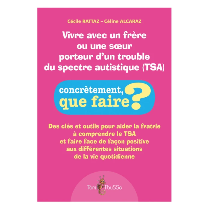 Vivre avec un frère ou une sœur porteur d’un trouble du spectre autistique (TSA)
