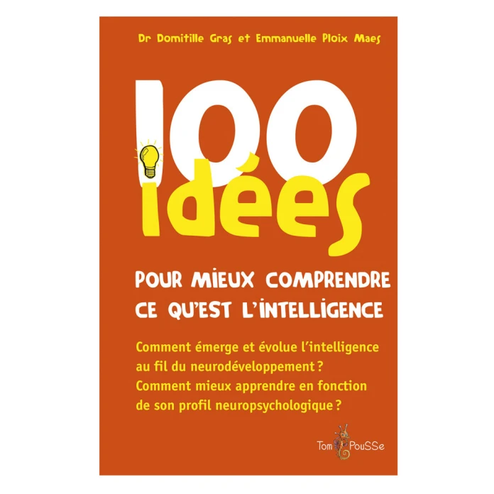 100 idées pour mieux comprendre ce qu’est l’intelligence