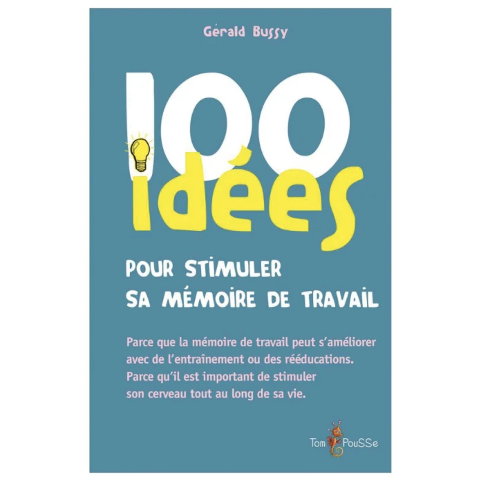 100 idées pour stimuler sa mémoire de travail