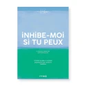 Inhibe-moi si tu peux