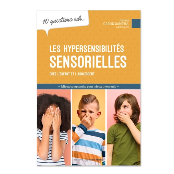 10 questions sur les hypersensibilites sensorielles