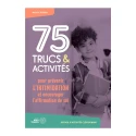 75 trucs et activités pour prévenir l\'intimidation et encourager l\'affirmation de soi