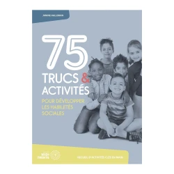 75 trucs et activités pour développer les habiletés sociales