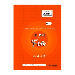 Le mot de la fin de A à K
