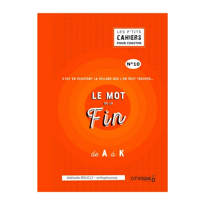 Le mot de la fin de A à K