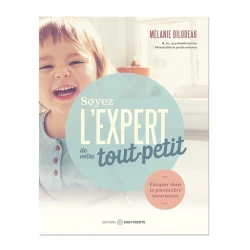 Soyez l'expert de votre tout-petit