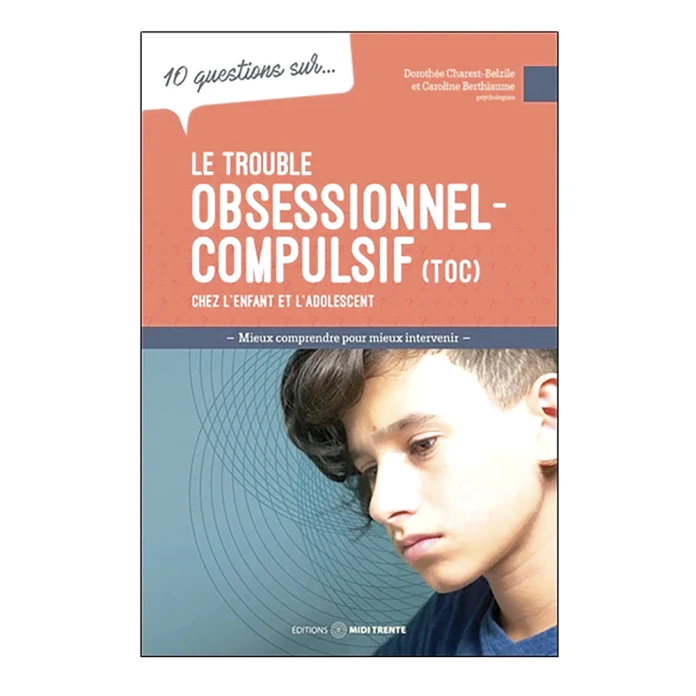 10 questions sur le trouble obsessionel-compulsif