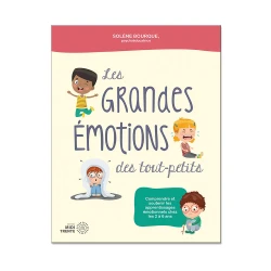 Grandes émotions des tout-petits